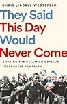 They Said This Day Would Never Come by Chris Liddell-Westefeld