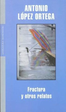 Fractura y otros relatos
