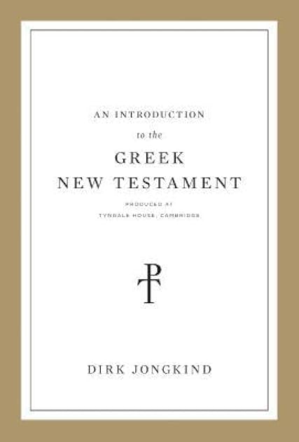 An Introduction to the Greek New Testament, Produced at Tyndale House, Cambridge