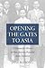 Opening the Gates to Asia A Transpacific History of How America Repealed Asian Exclusion by Jane H. Hong