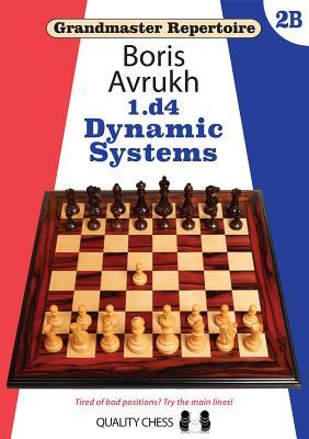 Grandmaster Repertoire: 1.d4 2B Dynamic Systems (Paperback)