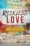 Reckless Love: Jesus' Call to Love Our Neighbor