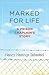 Marked for Life by Nancy Hastings Sehested