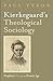 Kierkegaard’s Theological Sociology: Prophetic Fire for the Present Age