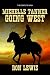 Michelle Tanner - Going West: The Complete Western Saga