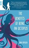 The Benefits of Being an Octopus by Ann Braden