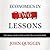Economics in Two Lessons: Why Markets Work So Well, and Why They Can Fail So Badly
