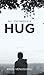 All You Need Is a Hug: The ...