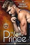 To Love a Prince (The Prince Duet #2) To Love a Prince (The Prince Duet #2)