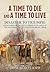 A Time to Die and a Time to Live: Disaster to Triumph: Groundbreaking Developments in Care of the Wounded on the Western Front 1914-18