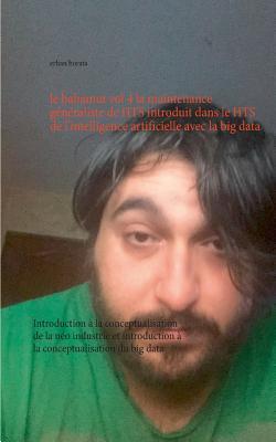 Le bahamut vol 4 la maintenance généraliste de HTS introduit dans le HTS de l'intelligence artificielle avec la big data (French Edition)