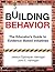 Building Behavior: The Educator′s Guide to Evidence-Based Initiatives