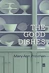 The Good Dishes: Stories The Good Dishes: Stories