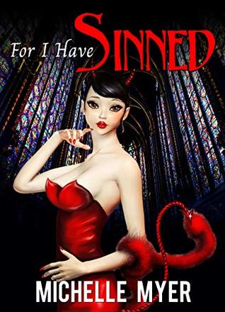 For I Have Sinned: A Religious Erotic Adventure (Kindle Edition)