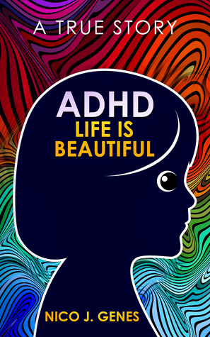 ADHD: LIFE IS BEAUTIFUL (Paperback)