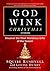 Godwink Christmas Stories: Discover the Most Wondrous Gifts of the Season (The Godwink Series Book 5)