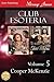 Club Esoteria, Volume 5 (Club Esoteria #9-10)