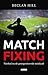 Matchfixing by Declan Hill