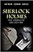 Sherlock Holmes: The Truly Complete Collection (the 60 official stories + the 6 unofficial stories)