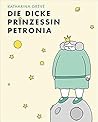 Die dicke Prinzessin Petronia