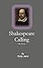 Shakespeare Calling