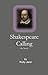 Shakespeare Calling by Ruby Jand