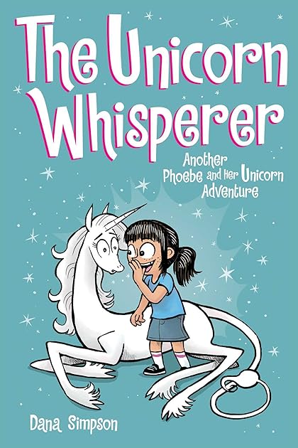 The Unicorn Whisperer (Phoebe and Her Unicorn, #10)