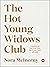 The Hot Young Widows Club: ...