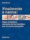 Finalmente a nanna!: Segui il bioritmo naturale del tuo bambino per un sonno tranquillo (Italian Edition)