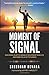 Moment of Signal
