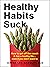 Healthy Habits Suck: How to...