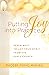 Putting Joy Into Practice: ...