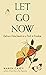 Let Go Now: Embrace Detachm...