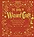 The Book of Wizard Craft: In Which the Apprentice Finds Spells, Potions, Fantastic Tales & 50 Enchanting Things to Make (Volume 1)