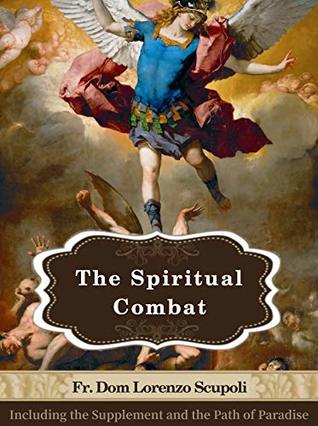 The Spiritual Combat with the Supplement and the Path of Paradise: Illustrated (Christian Classics)