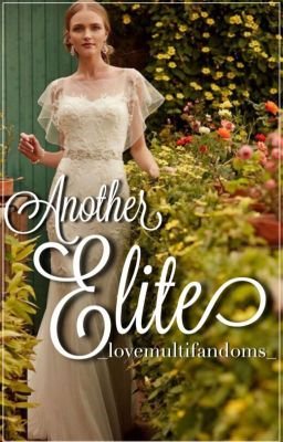 Another Elite (Book 2 of Selection fanfics)