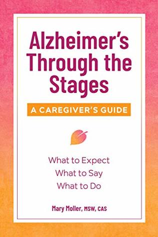 Alzheimer's Through the Stages: A Caregiver's Guide (Kindle Edition)