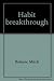 Habit breakthrough