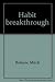 Habit breakthrough by Mitch Bobrow