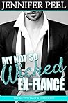 My Not So Wicked Ex-Fiancé by Jennifer Peel