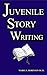 JUVENILE STORY WRITING by Mabel Robinson