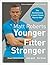 Younger, Fitter, Stronger by Matt Roberts