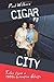 Cigar City: Tales From a 19...