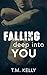 Falling Deep Into You (Fall...