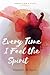 Every Time I Feel the Spirit by Shannon W Dycus
