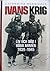 Ivans krig: Liv och död i R...