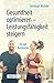 Gesundheit optimieren – Leistungsfähigkeit steigern by Christoph Michalk