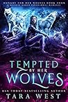 Tempted by Her Wolves by Tara West