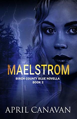 Maelstrom (Birch County Blue, #3)