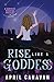 Rise Like a Goddess by April Canavan